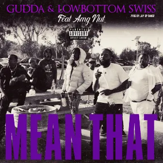 Mean That by Gudda & Lowbottom Swiss