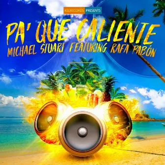 Pa Que Caliente by Michael Stuart