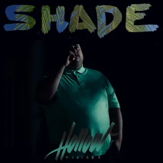 SHADE by Hollow Visions