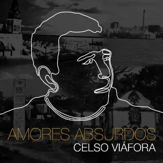 Amores Absurdos by Celso Viáfora