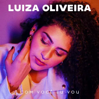 com você eu vou by Luiza Oliveira