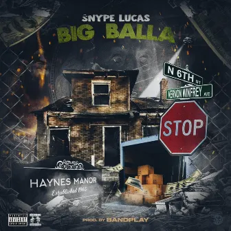 BIG BALLA by Snype Lucas