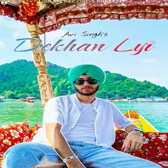 Dekhan Lyi by Avi Singh