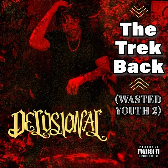 The Trek Back (Wasted Youth 2) by Delusional