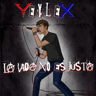 La Vida No Es Justa by Yeylex