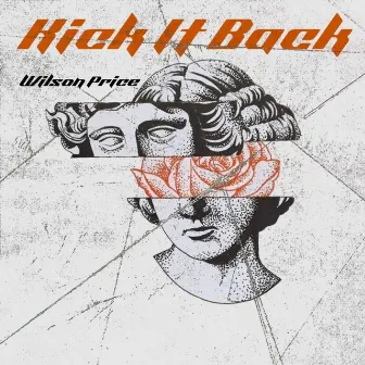 Kick It Back by Wilson Price