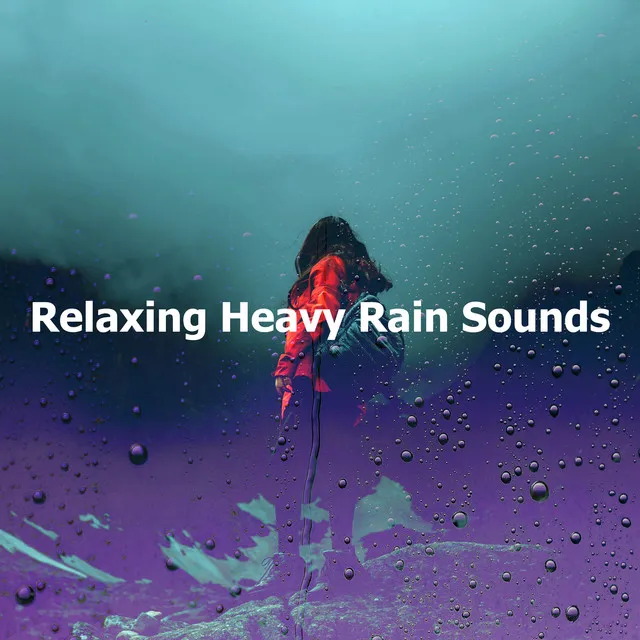 Relaxing Heavy Rain Sounds