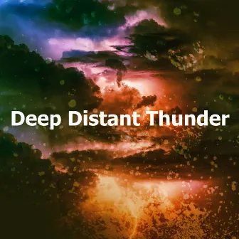 Deep Distant Thunder by Thunderstorms