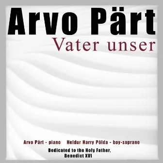 Pärt: Vater unser by Heldur Harry Polda