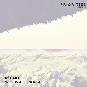 Words Are Enough by Ds Cart