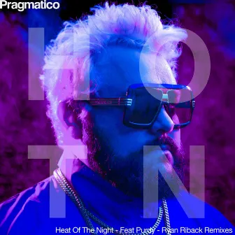 H.O.T.N (Heat Of The Night) [Ryan Riback Remixes] by Pragmatico