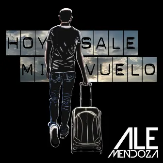 Hoy Sale Mi Vuelo by Ale Mendoza