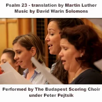 Psalm 23 Der Herr ist mein Hirte (The Lord is my Shepherd) by Budapest Scoring Choir