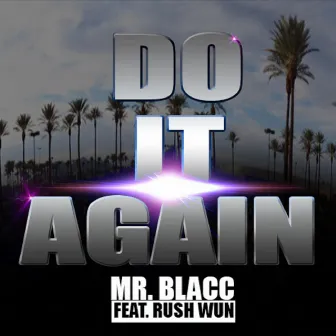 Do It Again (feat. Rush Wun) - Single by Mr. Blacc