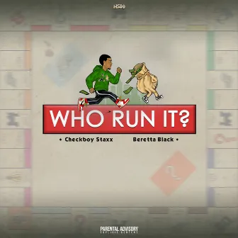 Who Run It by Checkboy Staxx