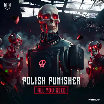 All You Need by Polish Punisher