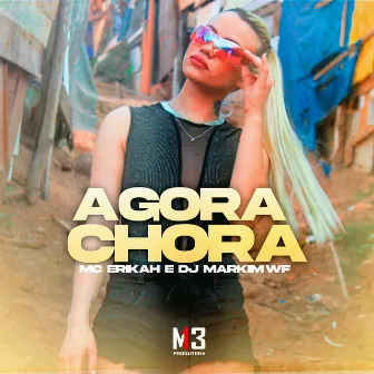 Agora Chora by DJ Markim WF