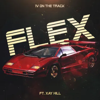 FLEX by 1V on the Track feat. Xay Hill