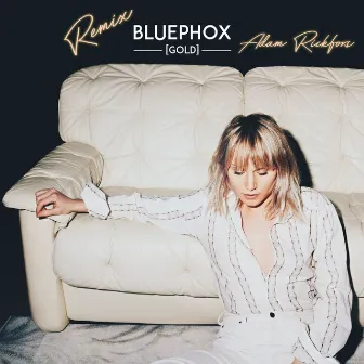 Gold (Adam Rickfors Remix) by Bluephox