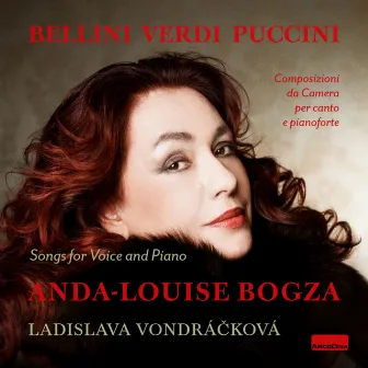 Bellini, Verdi & Puccini: Songs for Voice & Piano by Anda-Louise Bogza