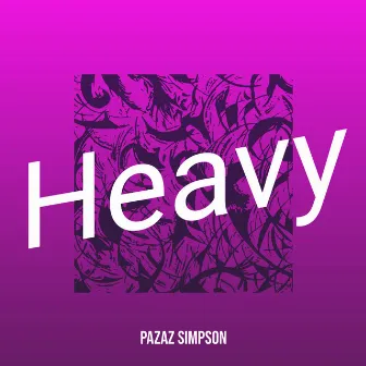 Heavy by Pazaz Simpson