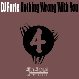 Nothing Wrong With You by DJ FORTE