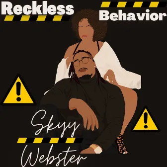 Reckless Behavior by Skyy Webster