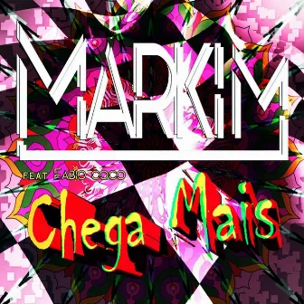 Chega Mais by Markim