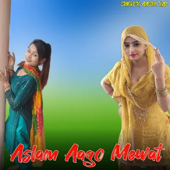 Aslam Aago Mewat by Singer Aasik Raj