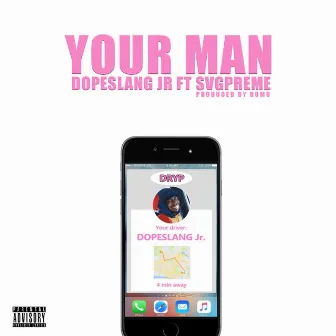 Your Man by DopeSlang Jr