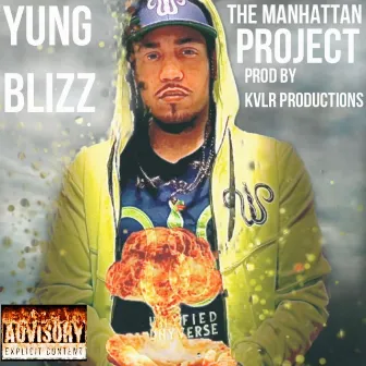 The Manhattan Project by Yung Blizz