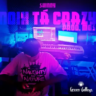 Noix Tá Crazy by Skinny