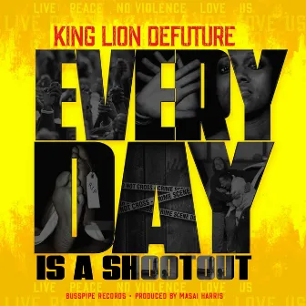 Every Day Is a Shootout by King Lion Defuture