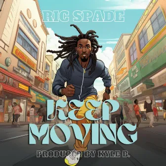 Keep Moving by Ric Spade