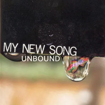 My New Song by Unbound