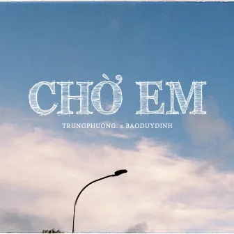 Chờ Em (feat. Baoduydinh) by trungphuong.