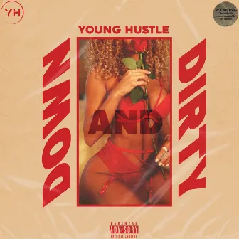 Down and Dirty by Young Hustle