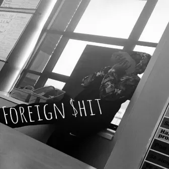 Foreign $hit by Jay Rucci