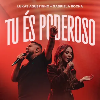 Tu és Poderoso (Ao Vivo) by Lukas Agustinho