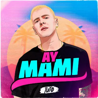 Ay Mami by Tuto