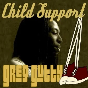 Child Support by Greg Gutty