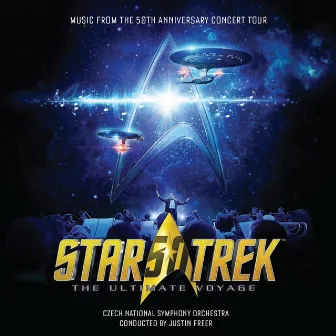 Star Trek: The Ultimate Voyage (Music from the 50th Anniversary Concert Tour) by Czech National Symphony Orchestra