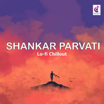 Shankar Parvati Lo-fi Chillout by Kiran Gajera