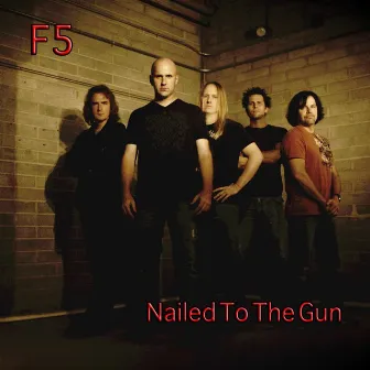 Nailed To The Gun by F5