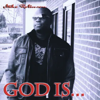 God Is... by Mike Robinson