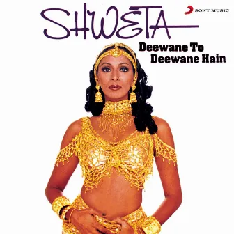 Deewane To Deewane Hain by Shweta Shetty