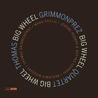 Thomas Grimmonprez Quartet: Big wheel by Thomas Grimmonprez