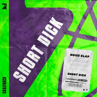 Short Dick by Noise Clap