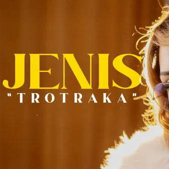 Trotraka by Jenis