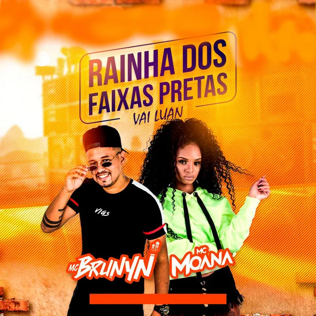 Rainha dos Faixa Preta, Vai Luan